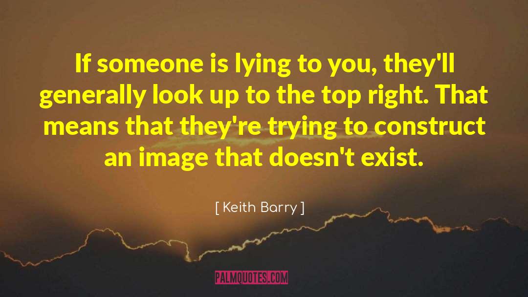 Keith Barry Quotes: If someone is lying to