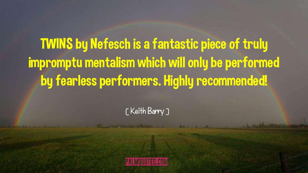 Keith Barry Quotes: TWINS by Nefesch is a