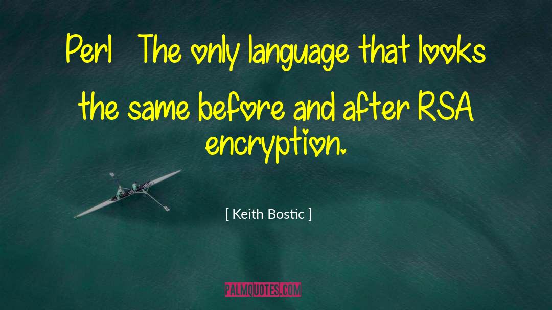 Keith Bostic Quotes: Perl – The only language
