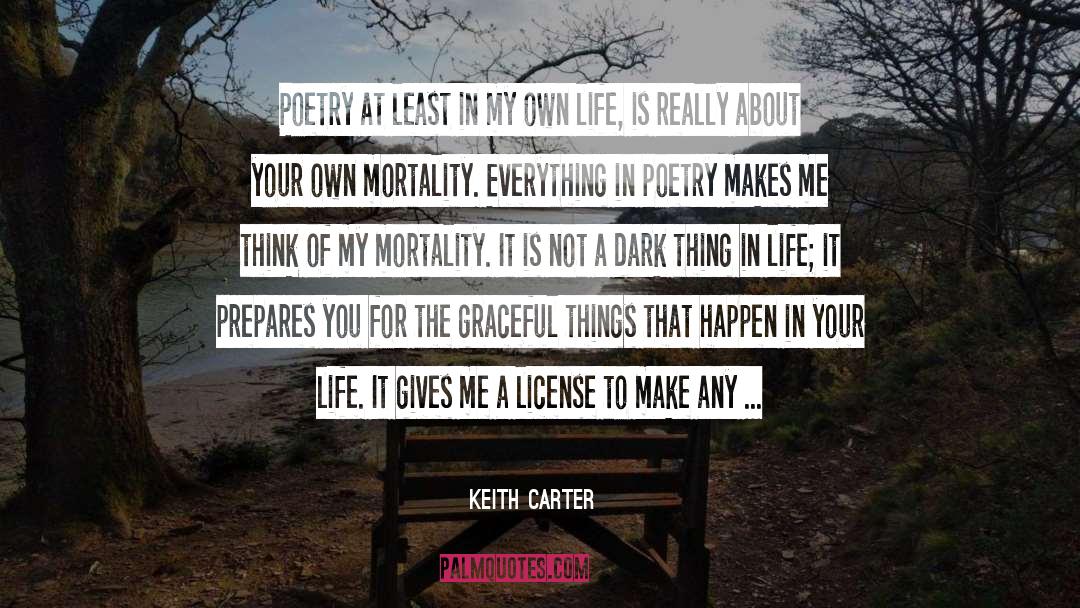 Keith Carter Quotes: Poetry at least in my