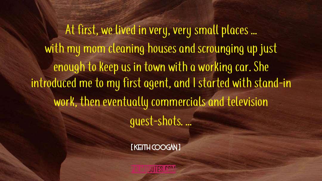 Keith Coogan Quotes: At first, we lived in