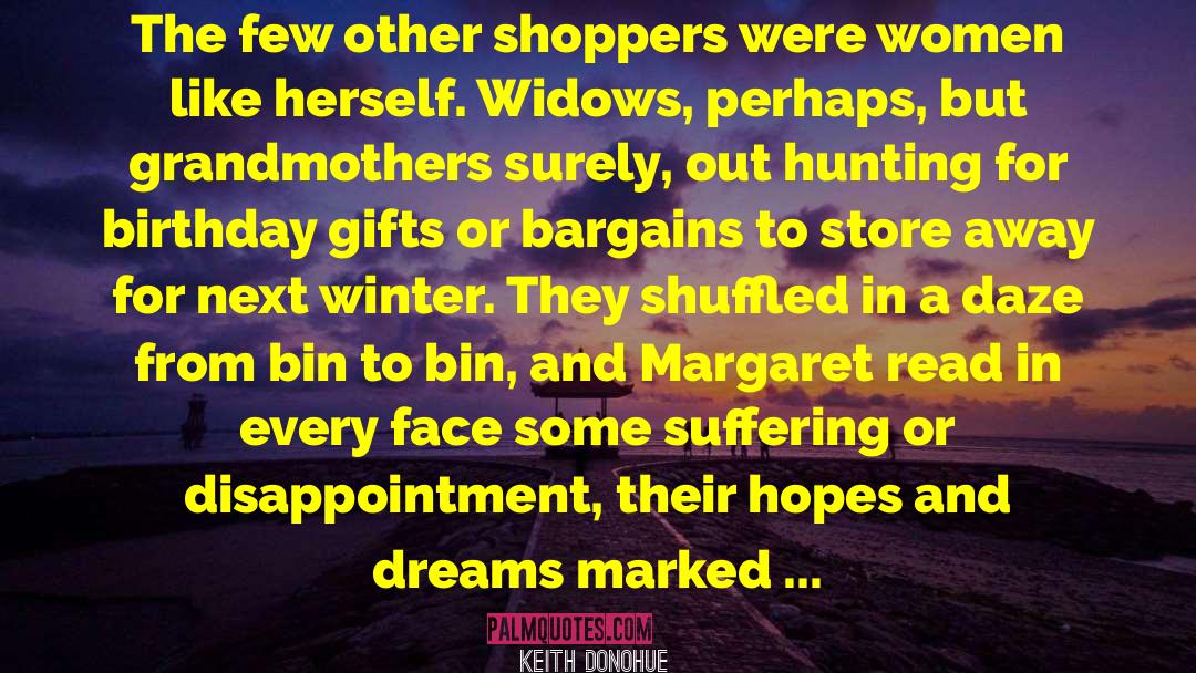 Keith Donohue Quotes: The few other shoppers were