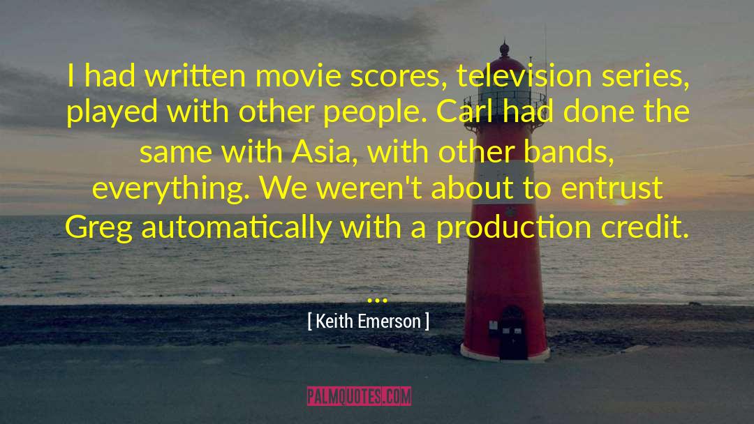 Keith Emerson Quotes: I had written movie scores,