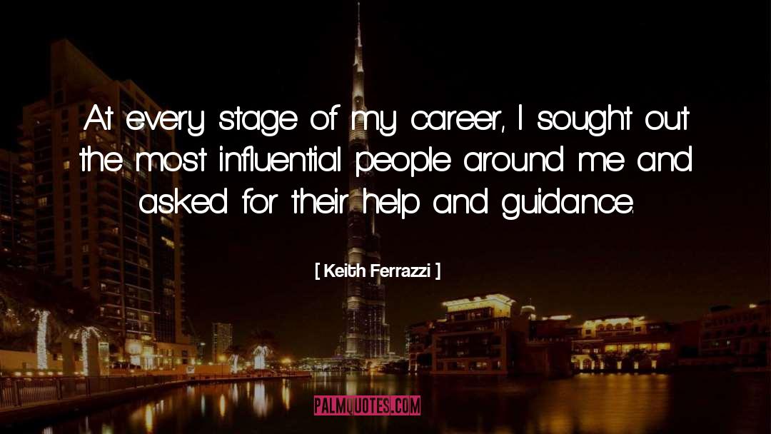 Keith Ferrazzi Quotes: At every stage of my