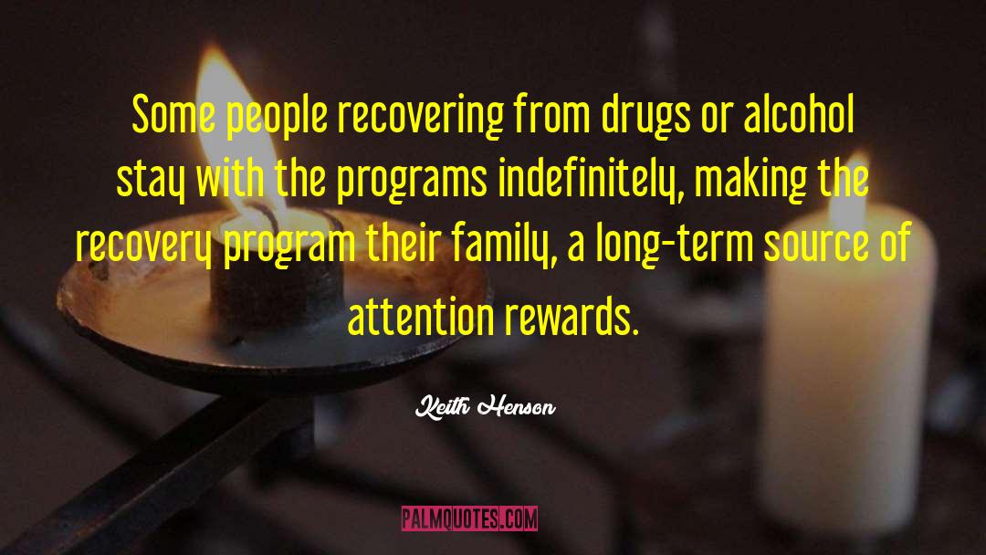 Keith Henson Quotes: Some people recovering from drugs