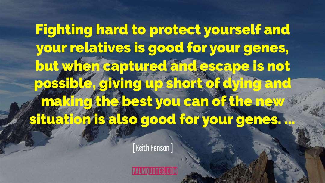 Keith Henson Quotes: Fighting hard to protect yourself