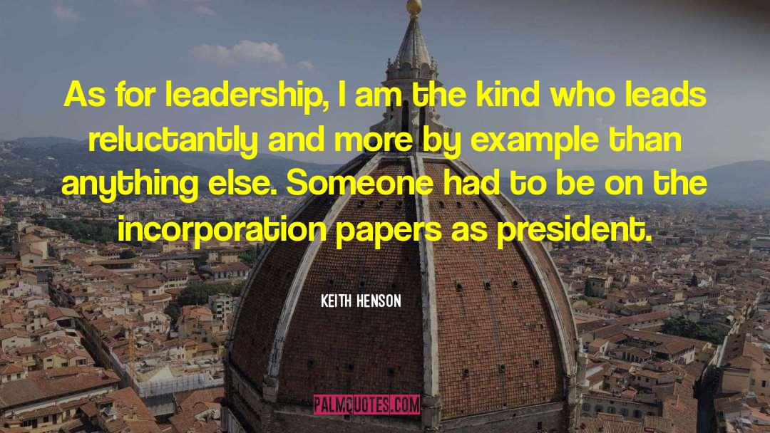 Keith Henson Quotes: As for leadership, I am