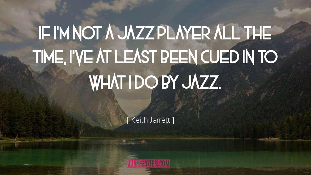 Keith Jarrett Quotes: If I'm not a jazz