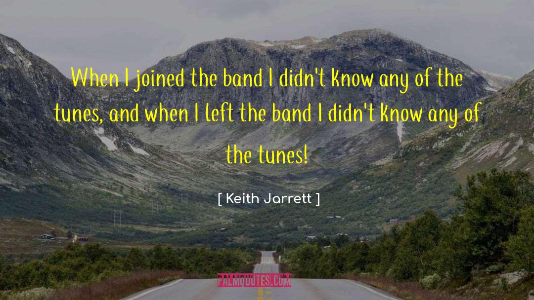 Keith Jarrett Quotes: When I joined the band