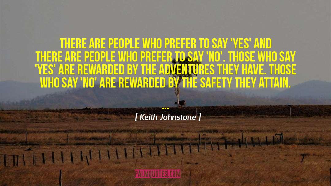 Keith Johnstone Quotes: There are people who prefer