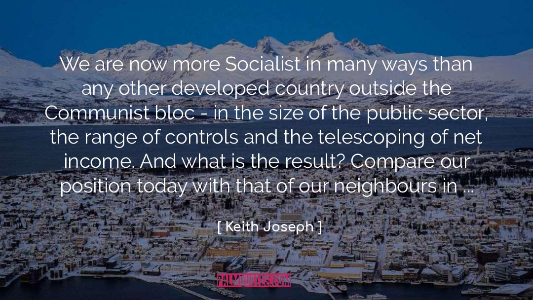 Keith Joseph Quotes: We are now more Socialist