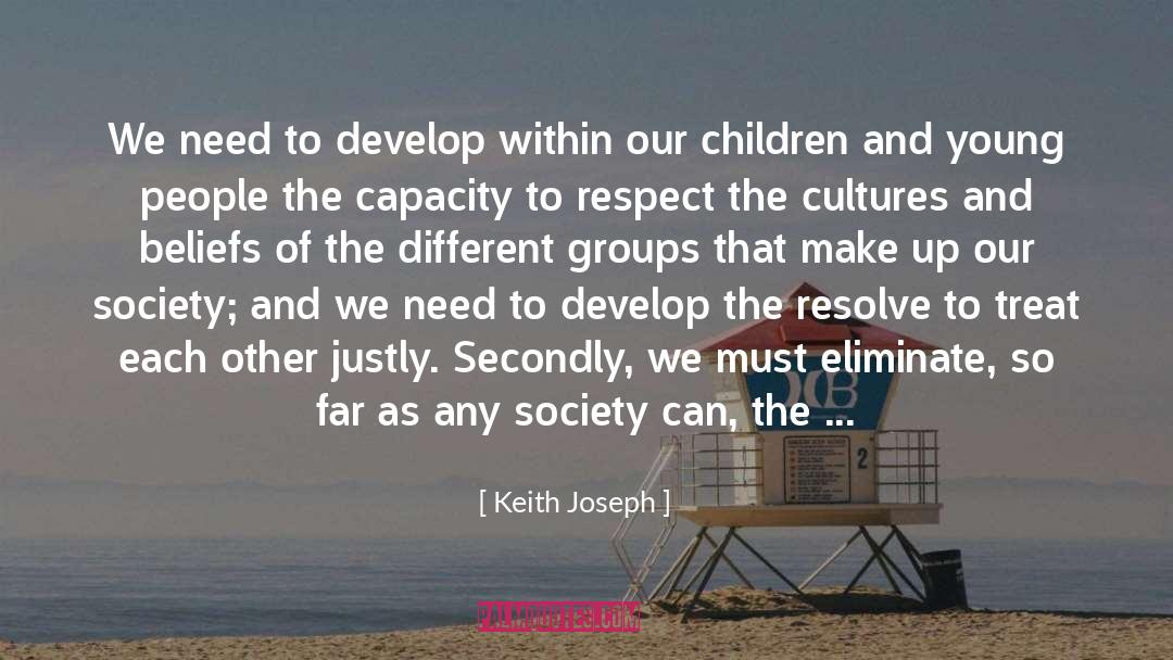 Keith Joseph Quotes: We need to develop within
