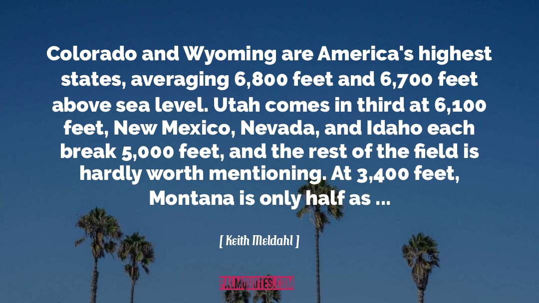 Keith Meldahl Quotes: Colorado and Wyoming are America's