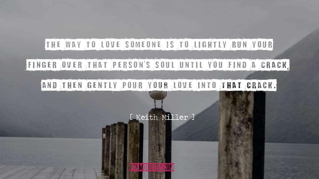 Keith Miller Quotes: The way to love someone