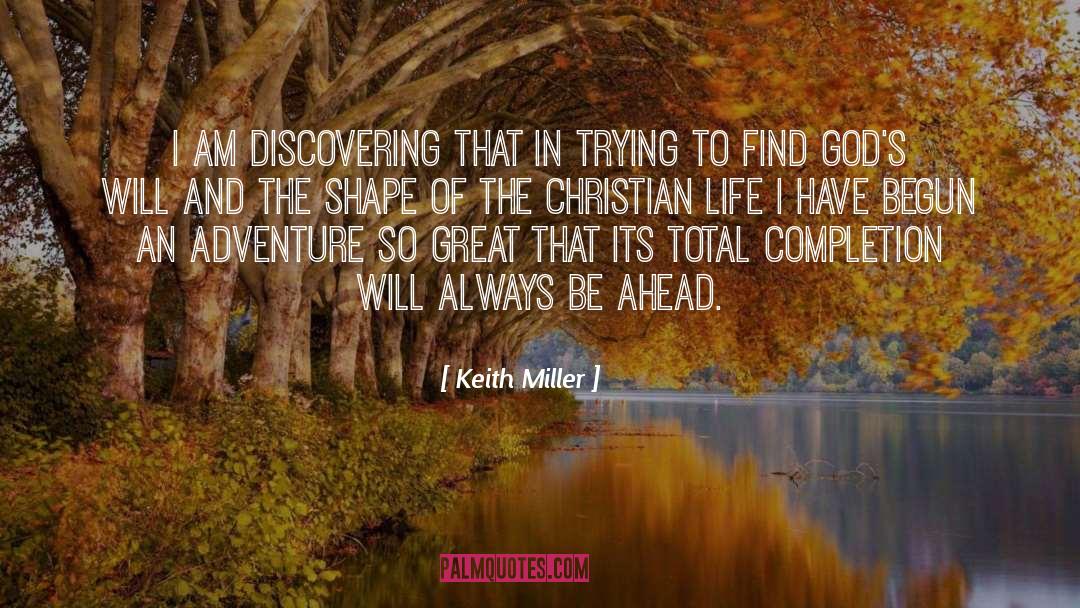 Keith Miller Quotes: I am discovering that in