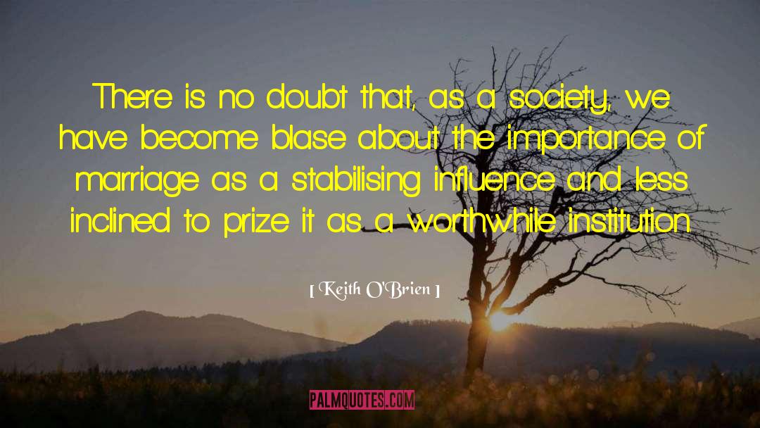 Keith O'Brien Quotes: There is no doubt that,