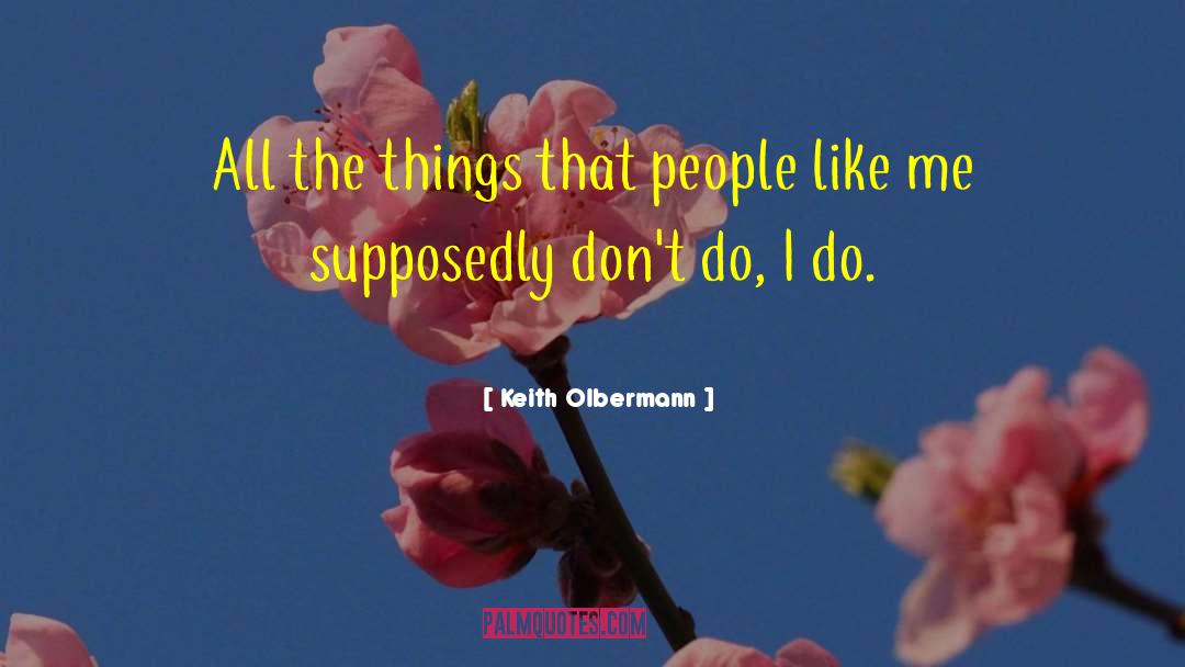 Keith Olbermann Quotes: All the things that people