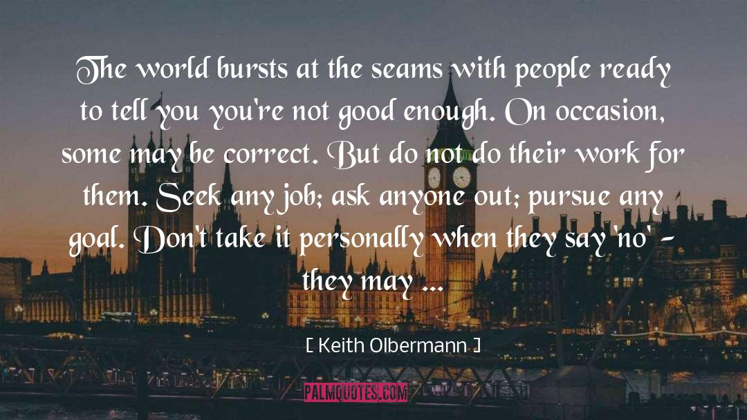 Keith Olbermann Quotes: The world bursts at the