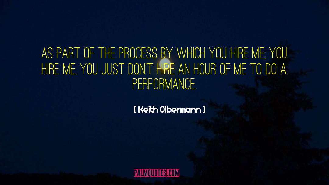 Keith Olbermann Quotes: As part of the process