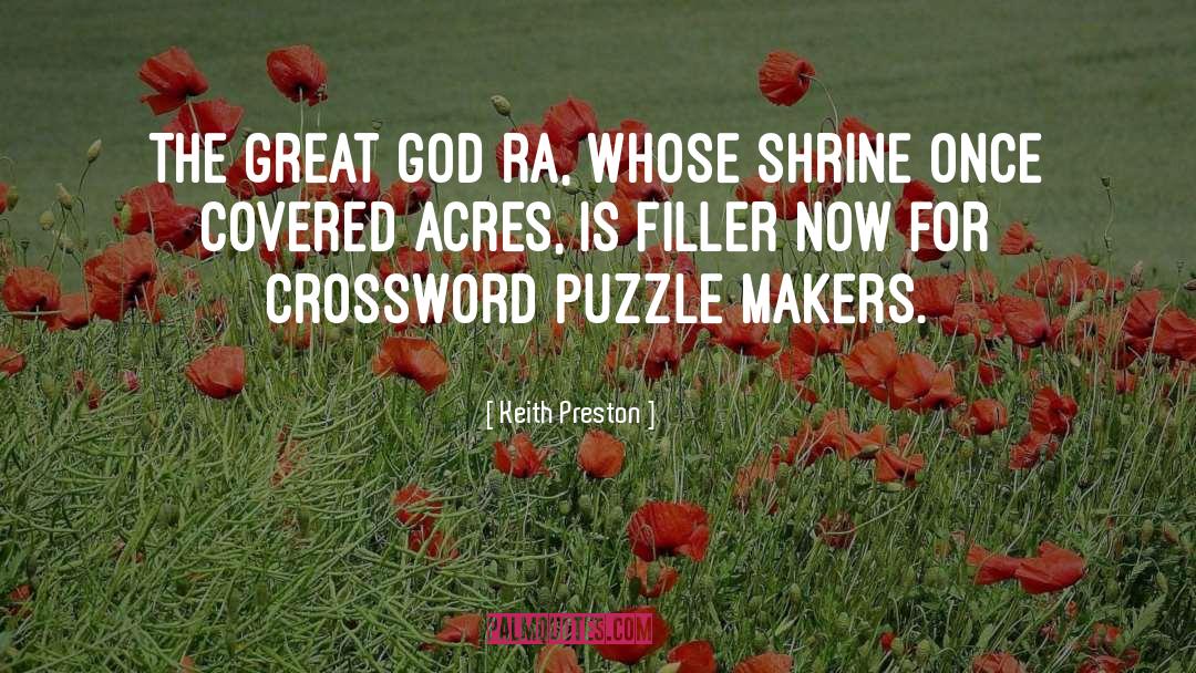 Keith Preston Quotes: The great god Ra, whose