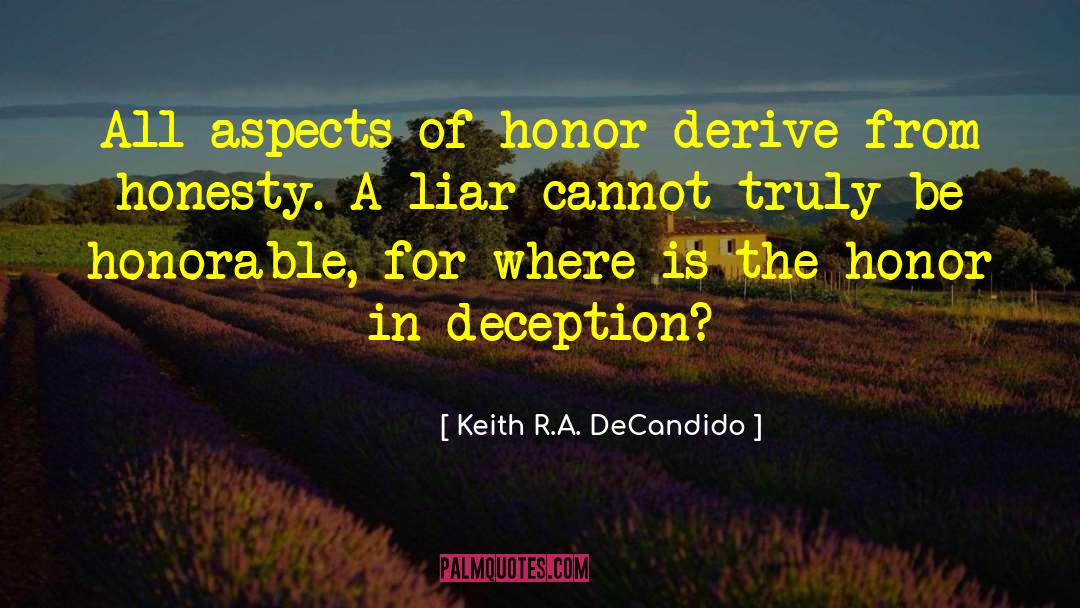 Keith R.A. DeCandido Quotes: All aspects of honor derive