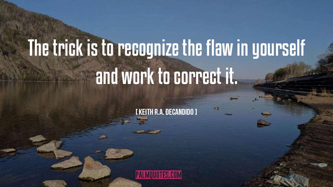 Keith R.A. DeCandido Quotes: The trick is to recognize