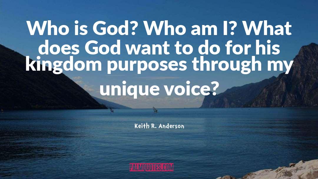 Keith R. Anderson Quotes: Who is God? Who am