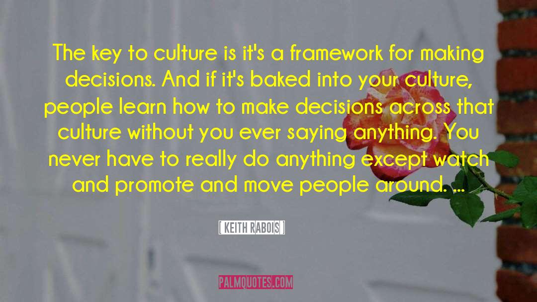 Keith Rabois Quotes: The key to culture is