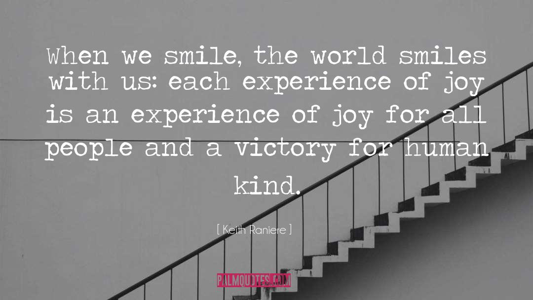 Keith Raniere Quotes: When we smile, the world