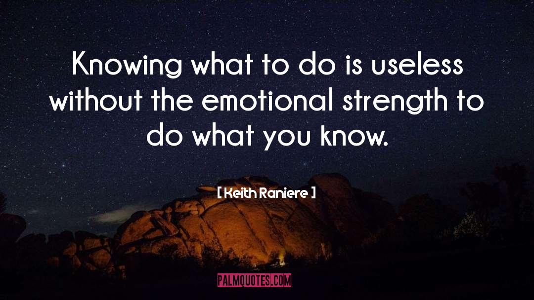 Keith Raniere Quotes: Knowing what to do is