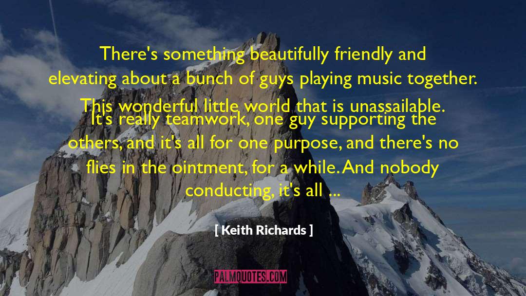 Keith Richards Quotes: There's something beautifully friendly and