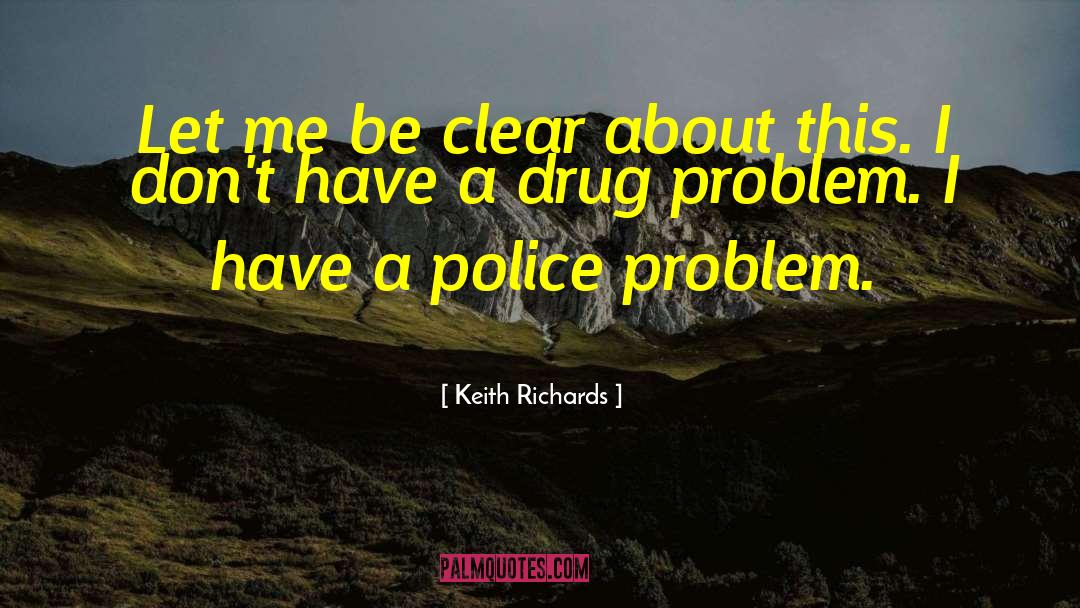 Keith Richards Quotes: Let me be clear about