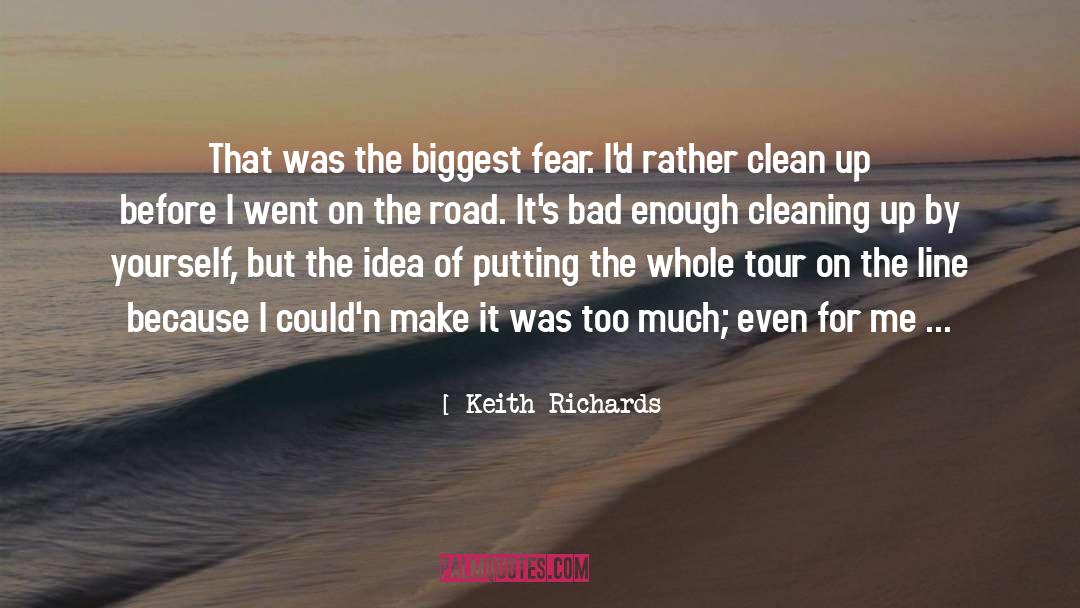 Keith Richards Quotes: That was the biggest fear.