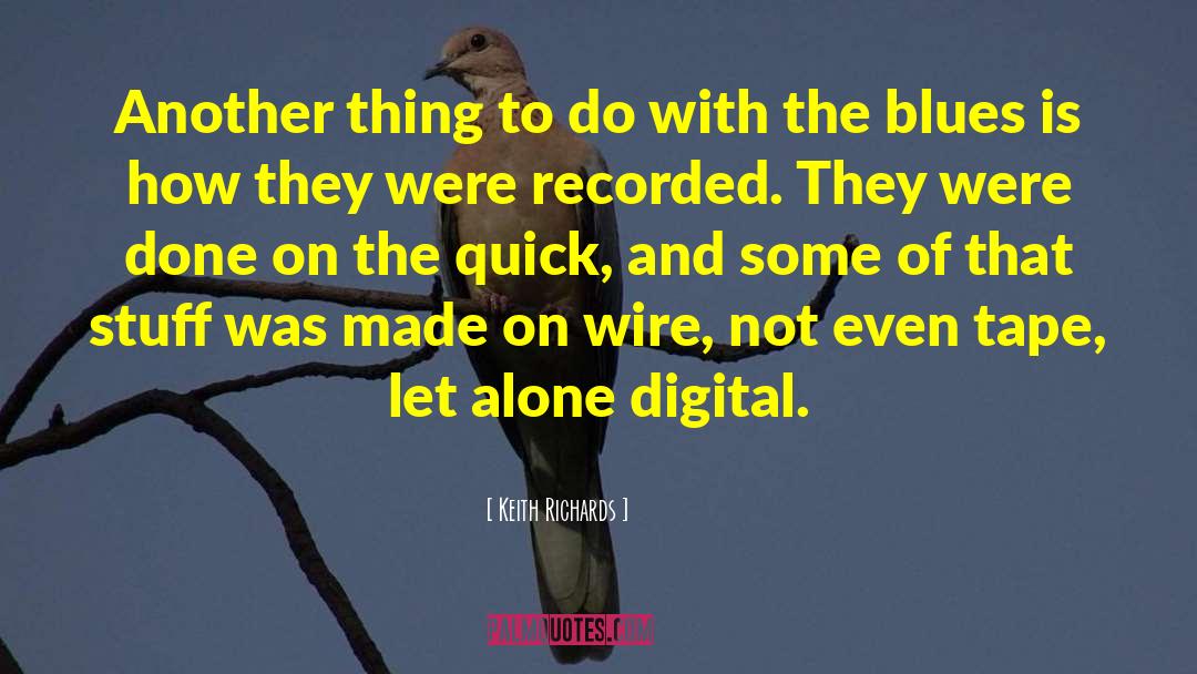 Keith Richards Quotes: Another thing to do with