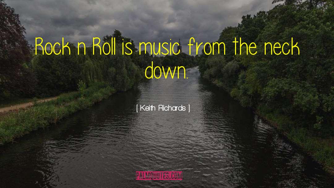 Keith Richards Quotes: Rock n Roll is music