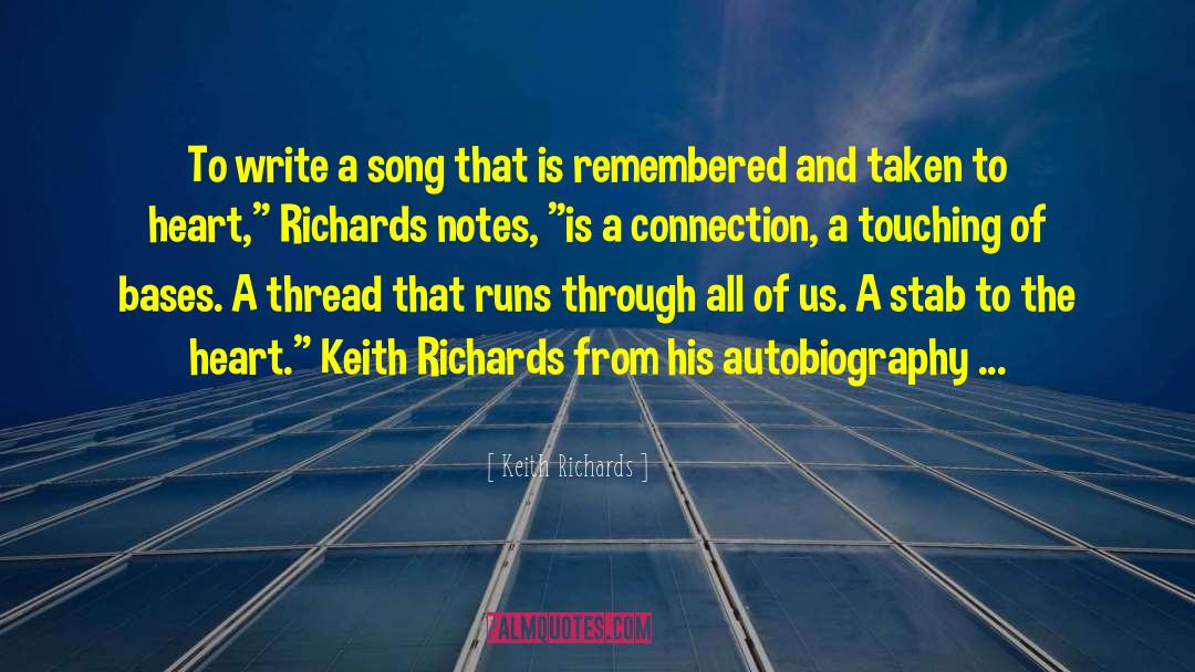 Keith Richards Quotes: To write a song that