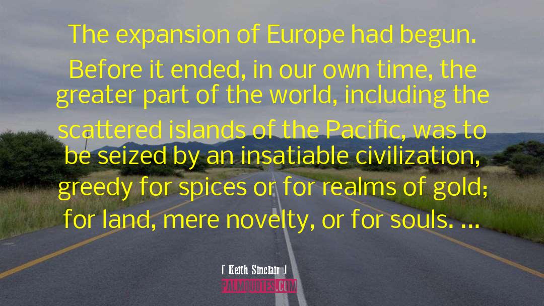 Keith Sinclair Quotes: The expansion of Europe had