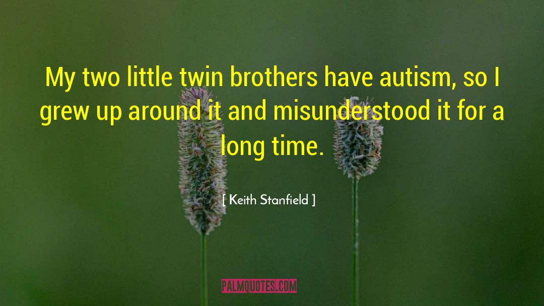 Keith Stanfield Quotes: My two little twin brothers
