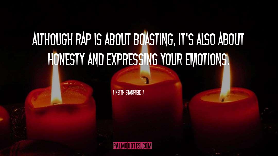 Keith Stanfield Quotes: Although rap is about boasting,