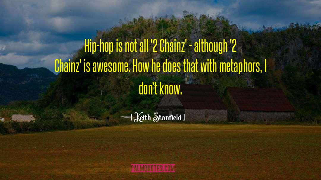 Keith Stanfield Quotes: Hip-hop is not all '2