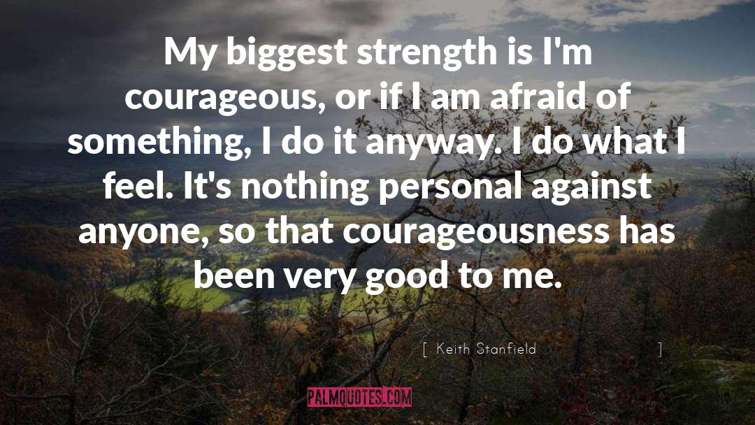 Keith Stanfield Quotes: My biggest strength is I'm