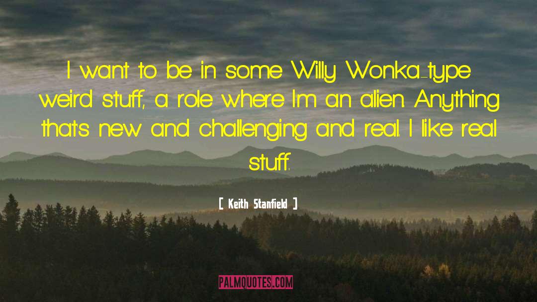 Keith Stanfield Quotes: I want to be in