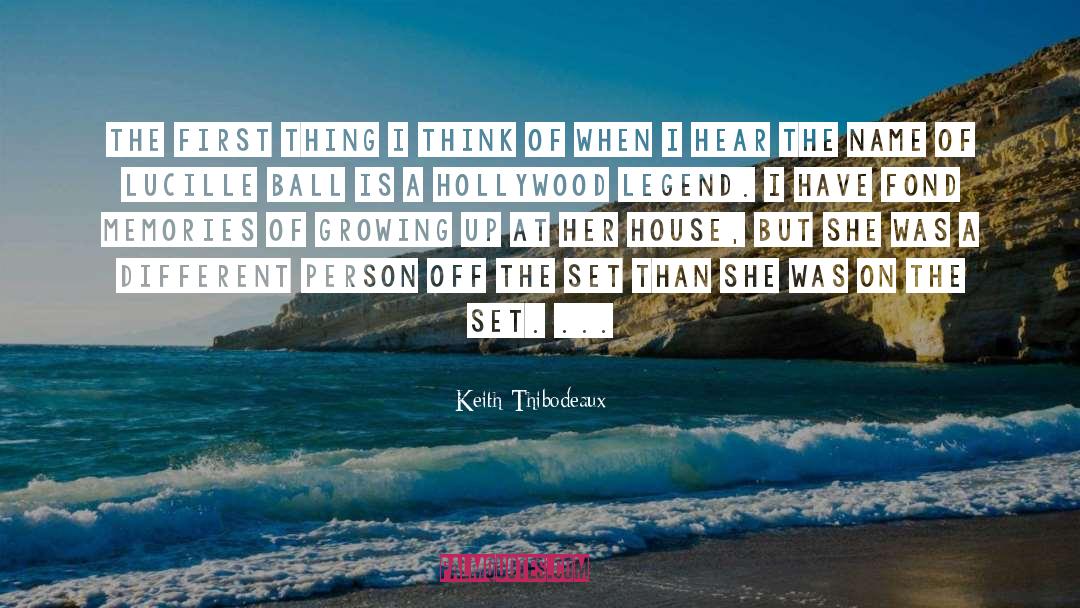 Keith Thibodeaux Quotes: The first thing I think