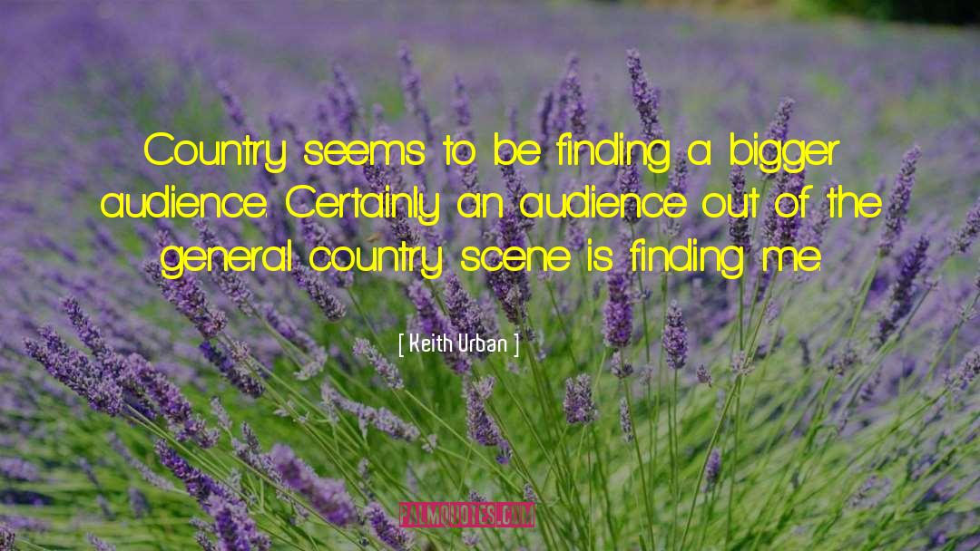 Keith Urban Quotes: Country seems to be finding