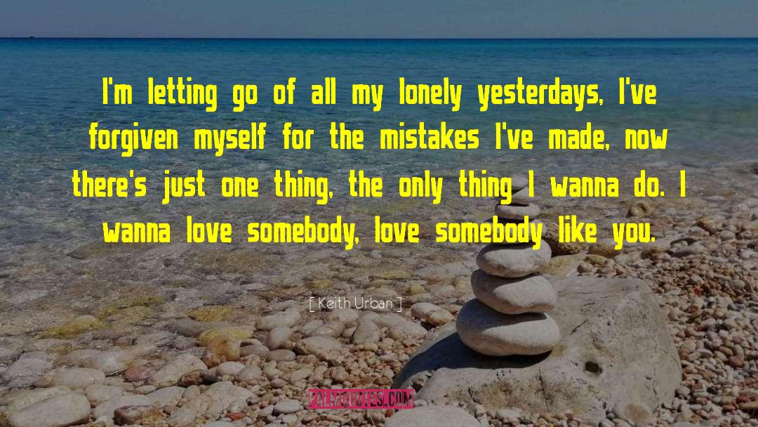 Keith Urban Quotes: I'm letting go of all