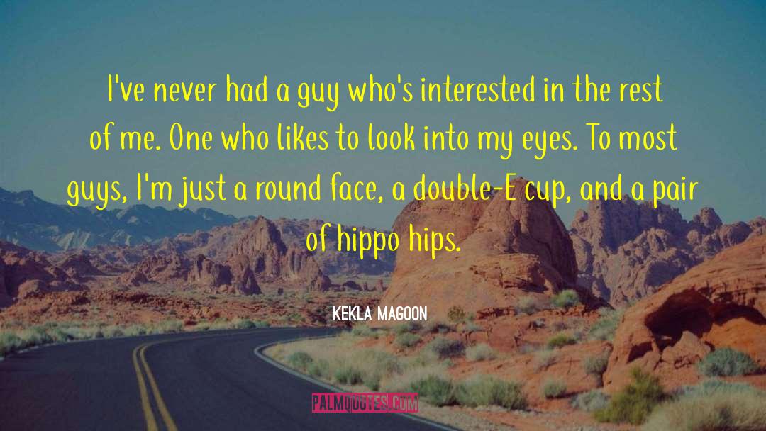 Kekla Magoon Quotes: I've never had a guy