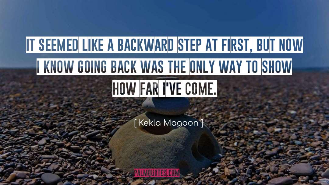Kekla Magoon Quotes: It seemed like a backward