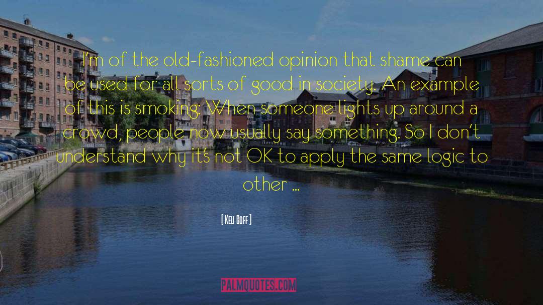 Keli Goff Quotes: I'm of the old-fashioned opinion