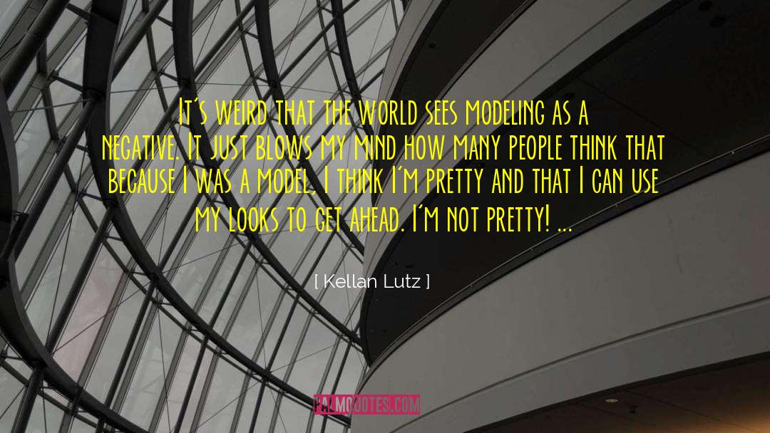 Kellan Lutz Quotes: It's weird that the world