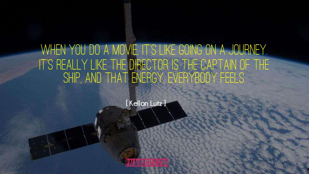 Kellan Lutz Quotes: When you do a movie,